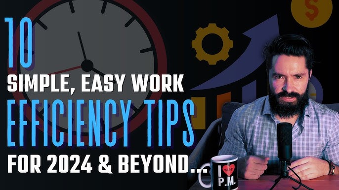 Simple Tips for Better Work Efficiency